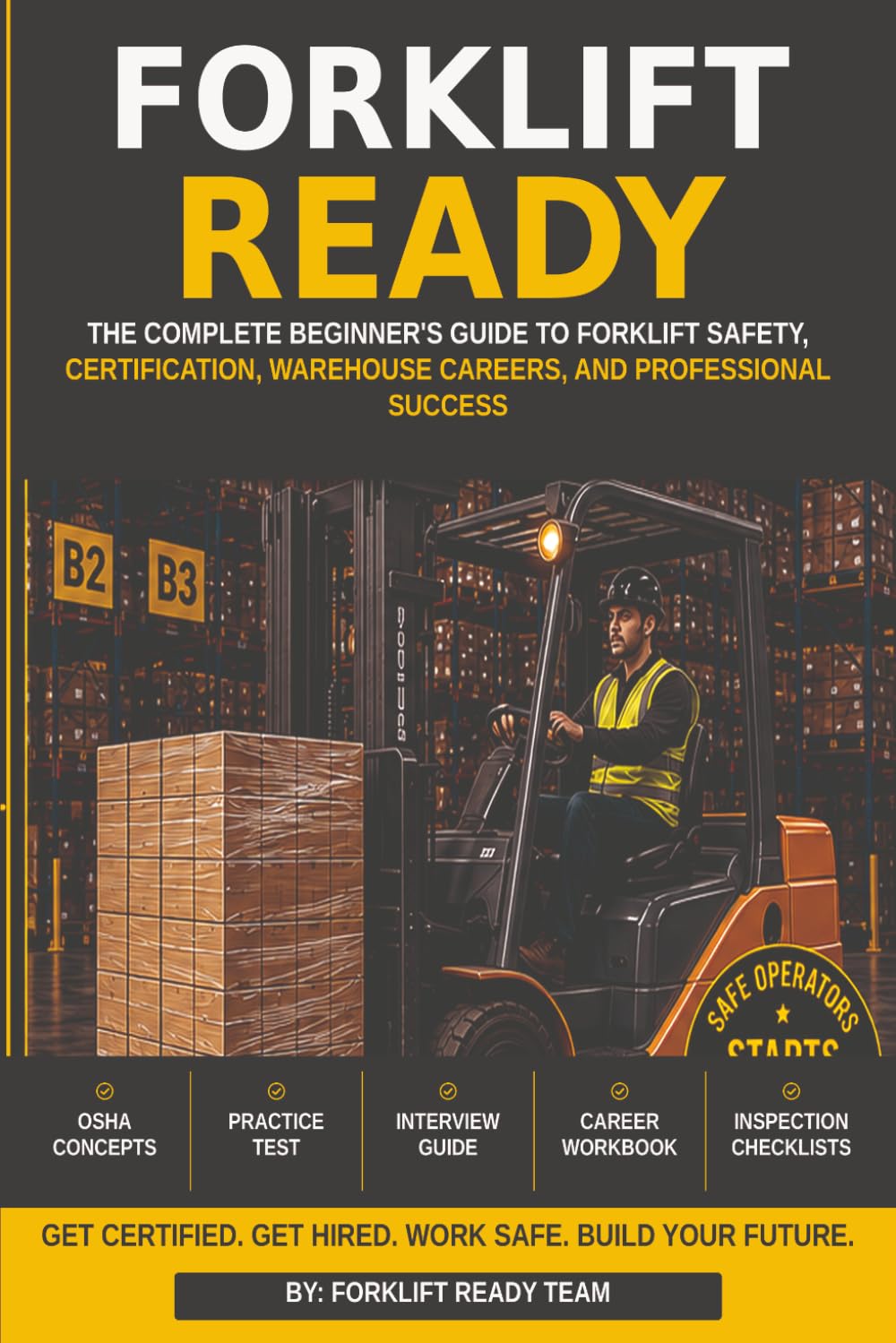 Forklift Ready: The Complete Beginner's Guide to Forklift Safety, Certification, Warehouse Careers, and Professional Success baixar o livro de graça