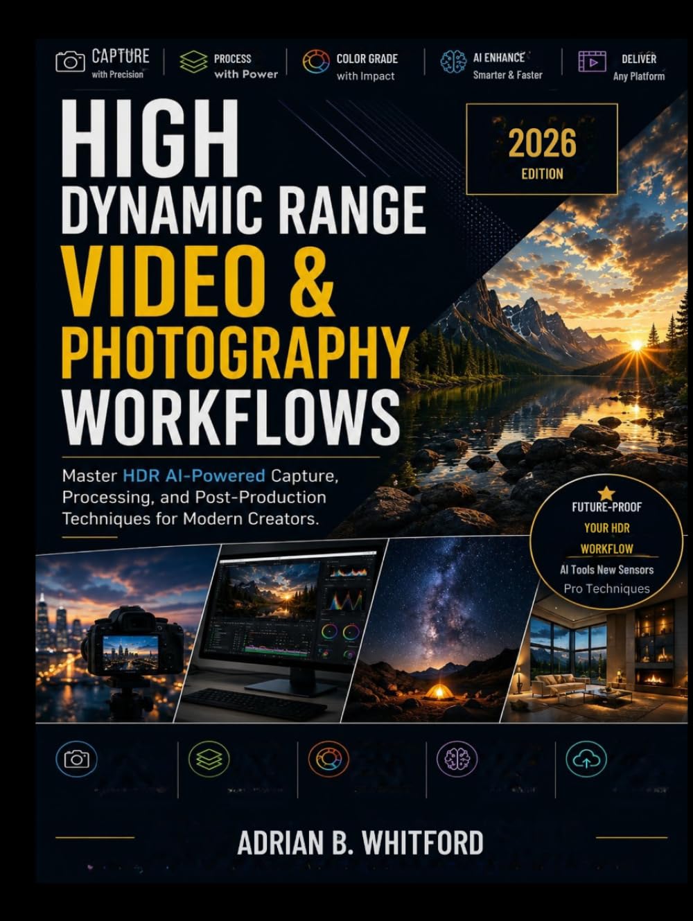 High Dynamic Range Video & Photography Workflows 2026 Edition: Master HDR AI-Powered Capture, Processing, and Post-Production Techniques for Modern Creators. baixar livro de graça