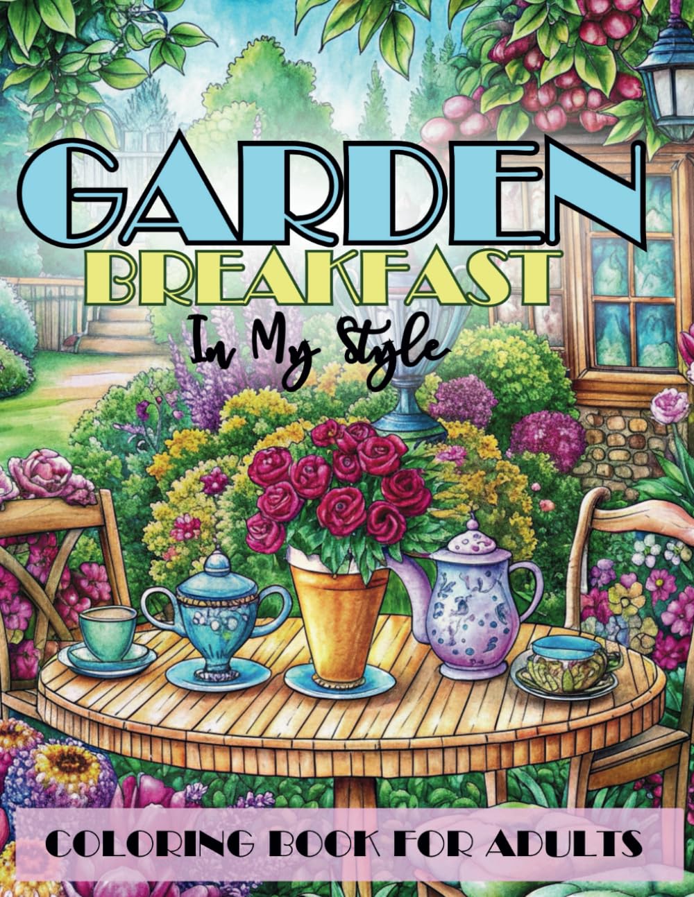 ler totalmente GARDEN BREAKFAST In My Style Coloring Book For Adults: Calm, Cozy and Peaceful Spaces for Breakfast.