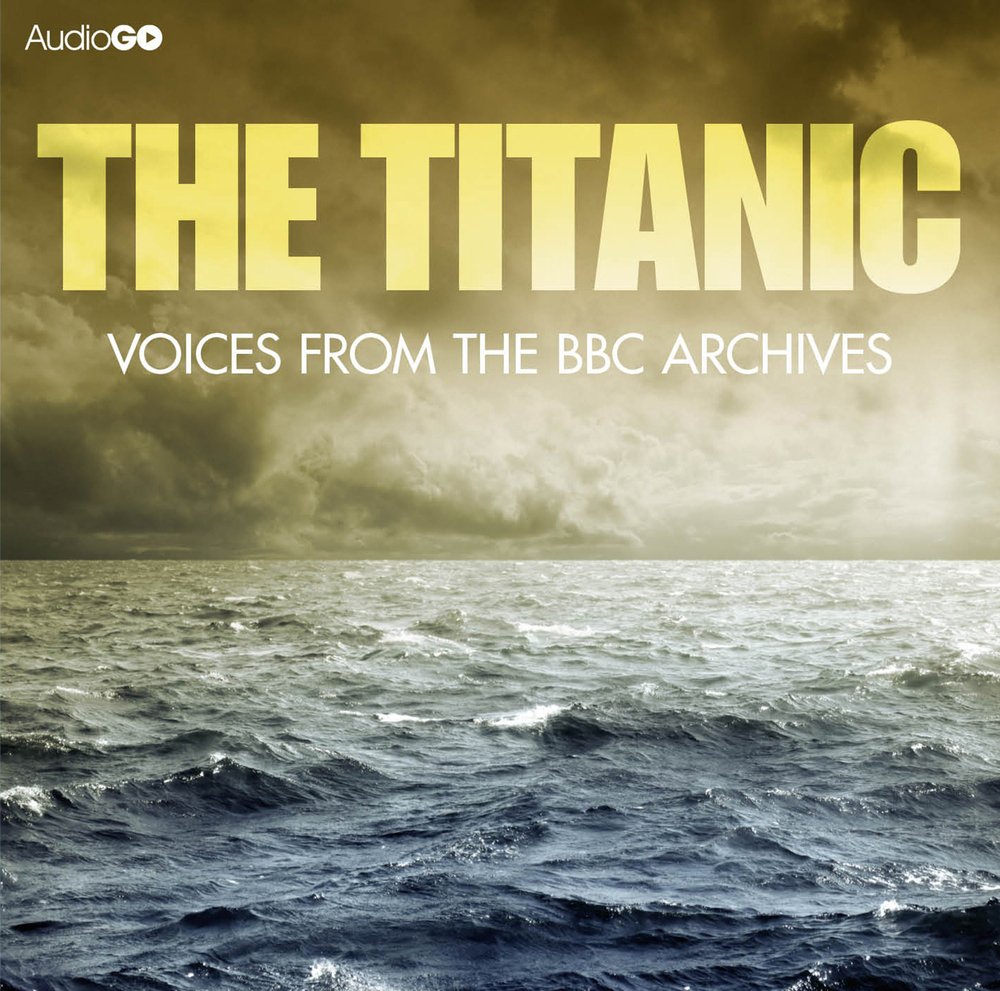 Titanic, The Voices From The BBC Archive baixar livro de graça