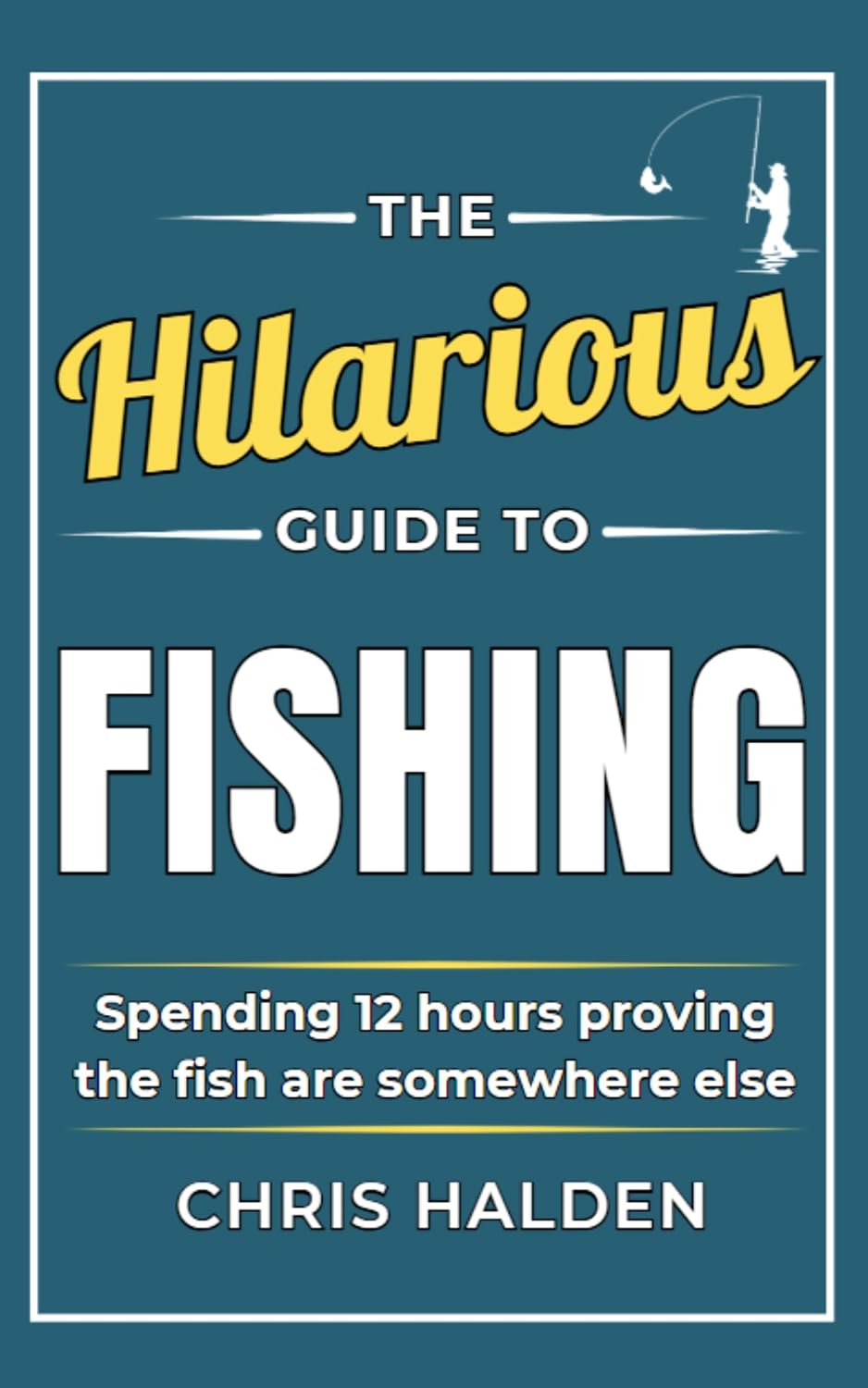 The Hilarious Guide To Fishing: A Funny Fishing Book Full of Satirical Humour for Fishermen and Anglers Who Own Too Much Tackle. A Fishing Gift for Men,... Hilarious guide to....) (English Edition) baixar livro de graça