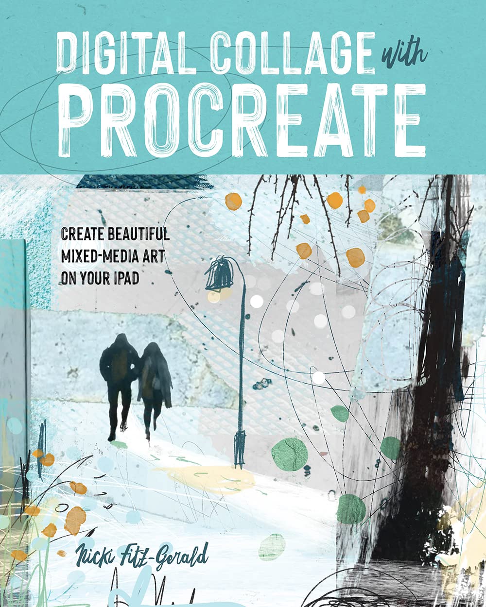 Digital Collage with Procreate: Create Beautiful Mixed Media Art on Your iPad baixar o livro de graça