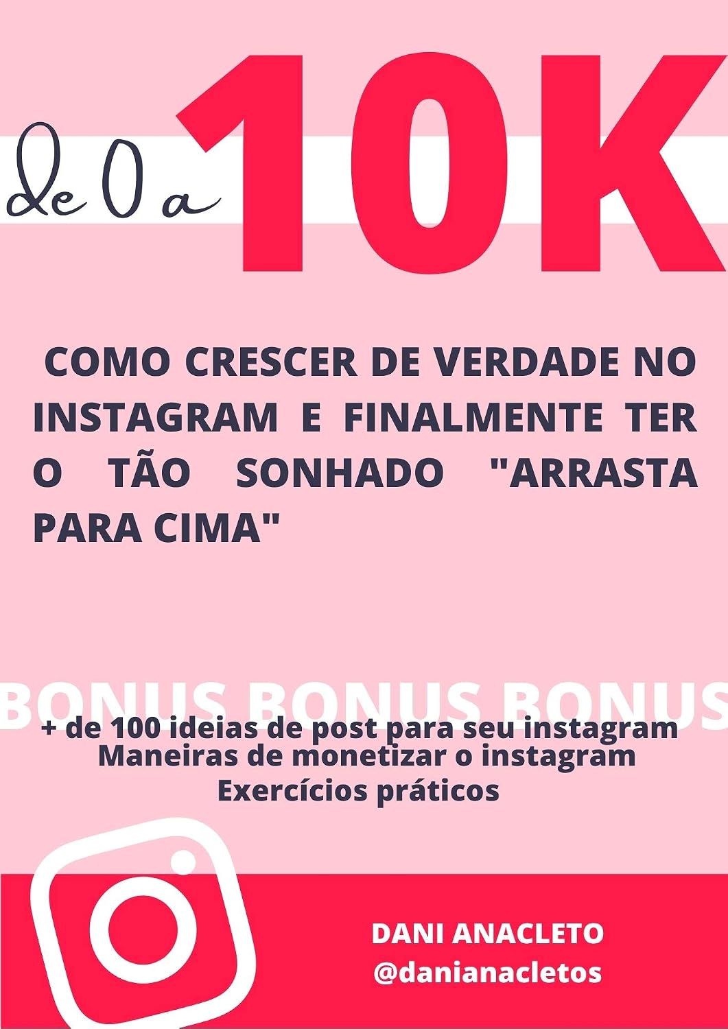 De 0 a 10k: Como crescer de verdade no Instagram e ter o tão sonhado "arrasta pra cima" baixar o livro de graça