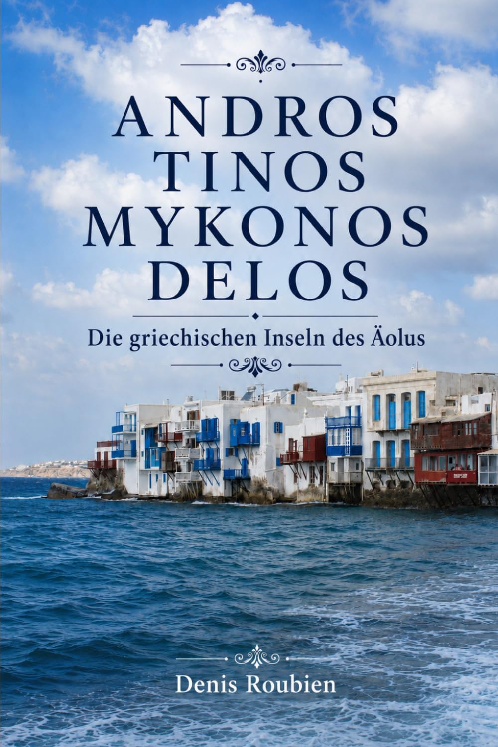Andros - Tinos - Mykonos - Delos. Die griechischen Inseln des Äolus (Reisen in Kultur und Landschaft) (German Edition) baixar o livro de graça