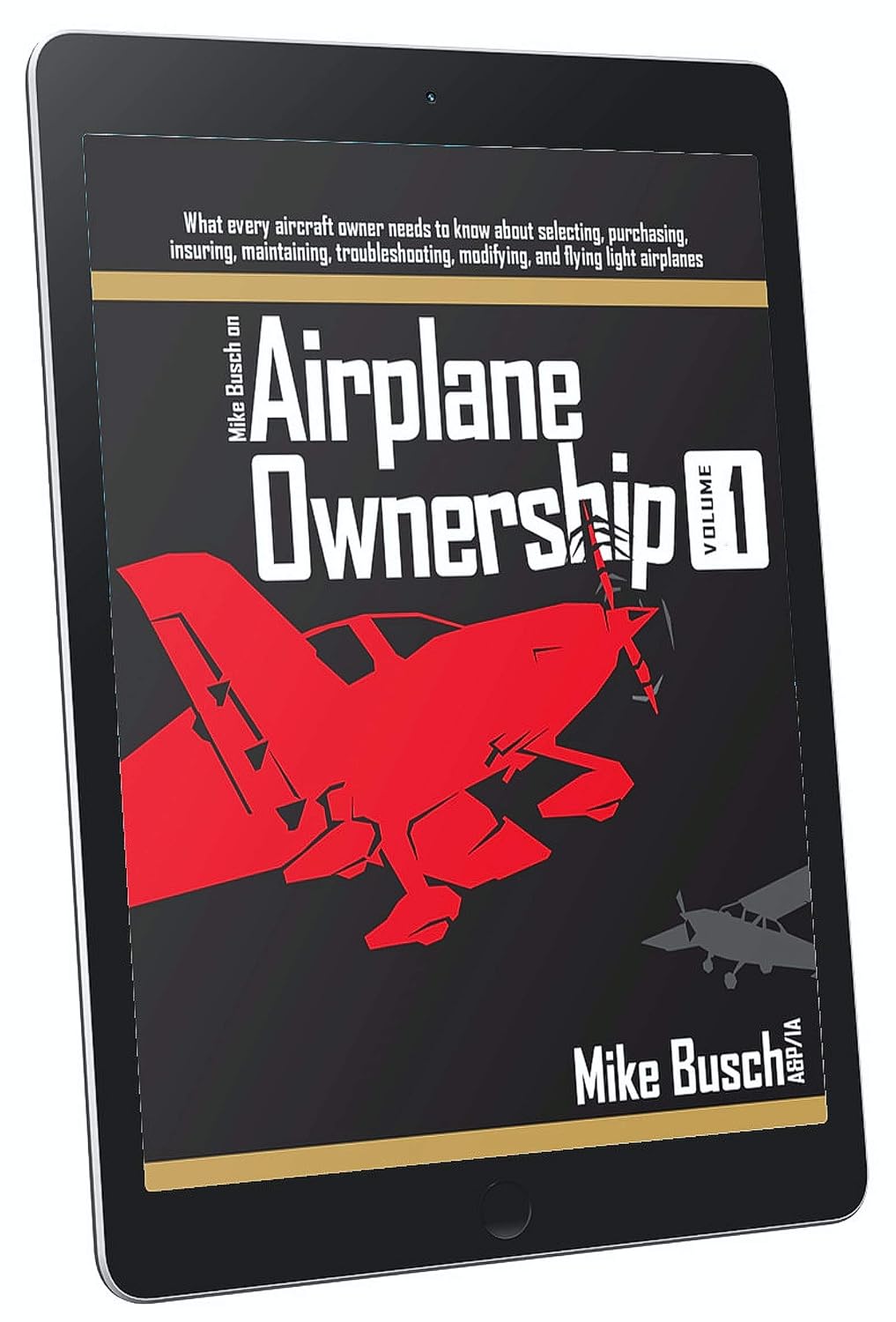 Mike Busch on Airplane Ownership (Volume 1): What every aircraft owner needs to know about selecting, purchasing, insuring, maintaining, troubleshooting,... and Ownership Book 3) (English Edition) baixar o livro de graça