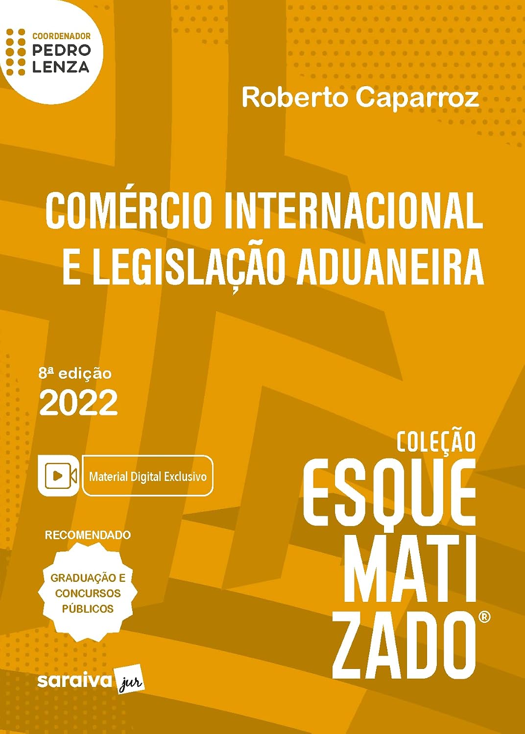 Comércio Internacional e Legislação Aduaneira Esquematizado - 8ª edição 2022 baixar livro de graça