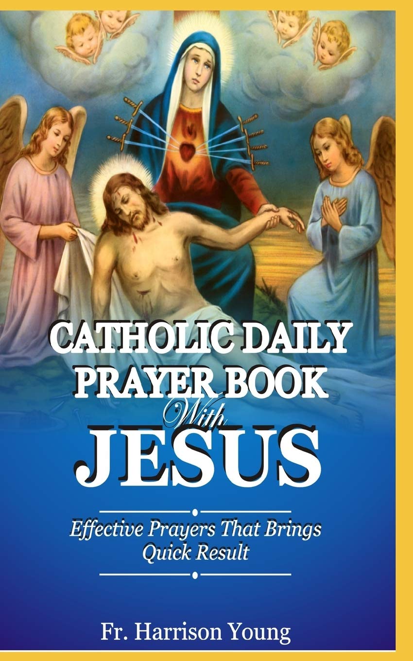 ler totalmente Catholic Daily Prayer book With Jesus: Effective Prayers that Brings Quick Result.