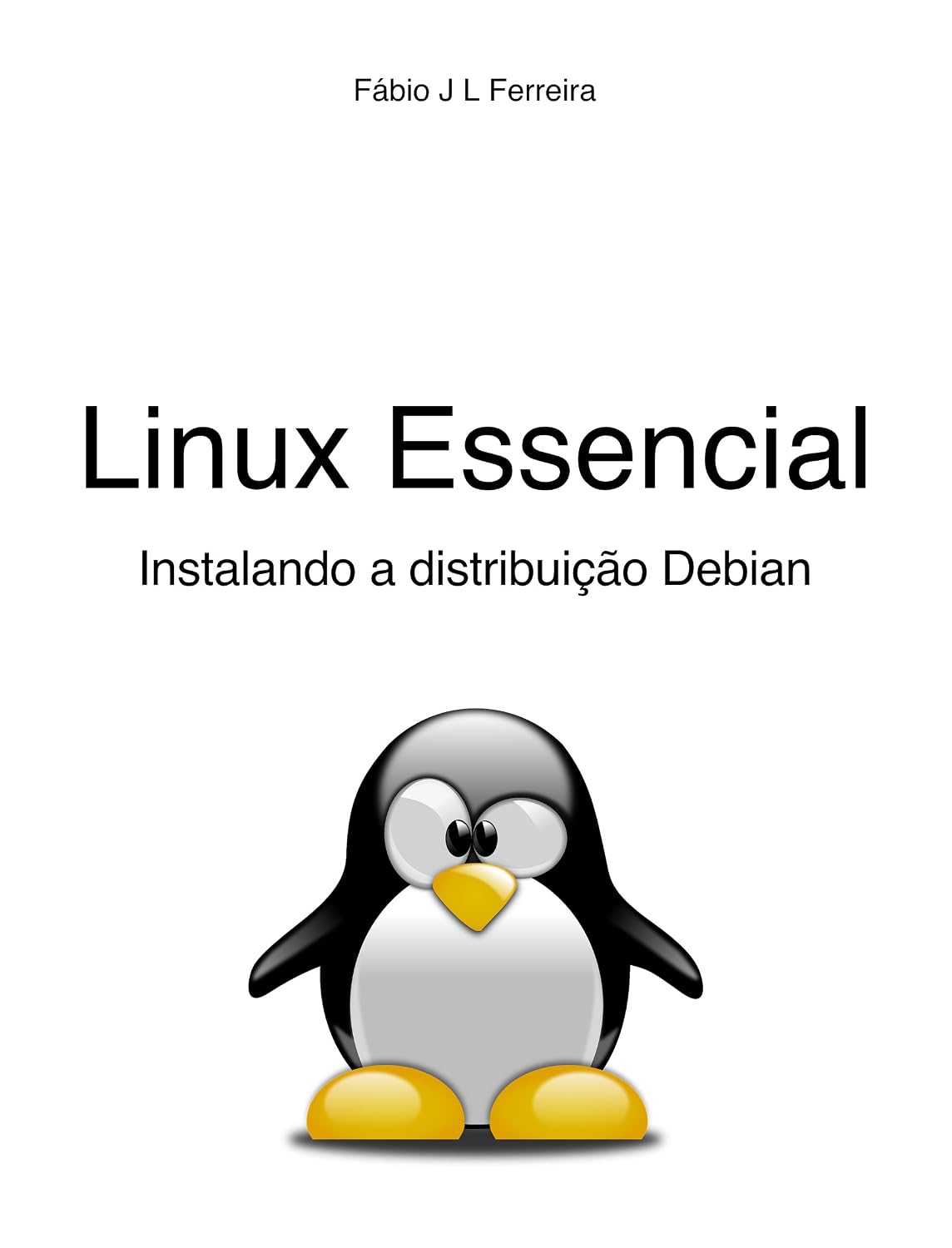 Linux Essencial: Instalando a Distribuição Debian baixar livro de graça