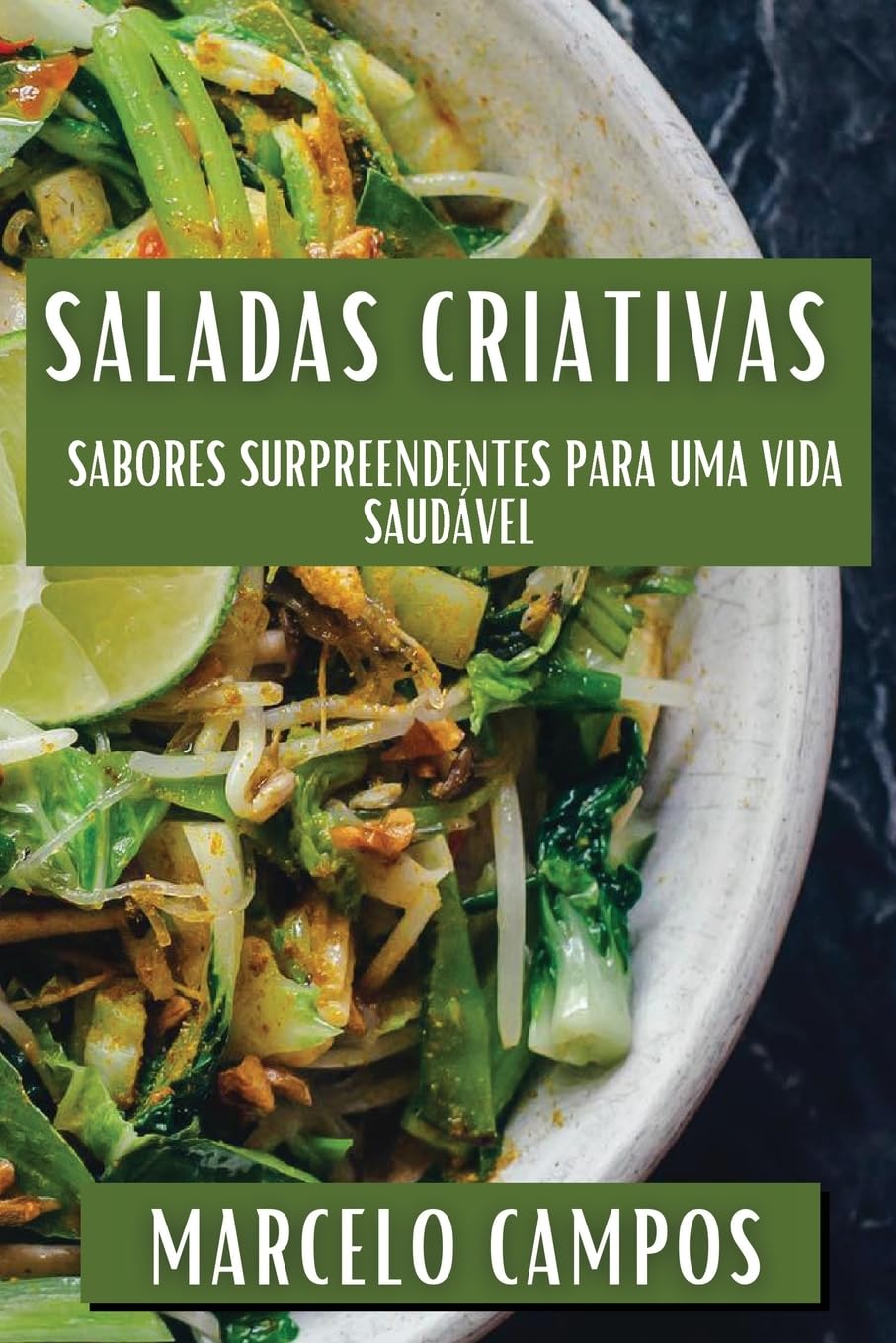 Saladas Criativas: Sabores Surpreendentes para uma Vida Saudável baixar livro de graça