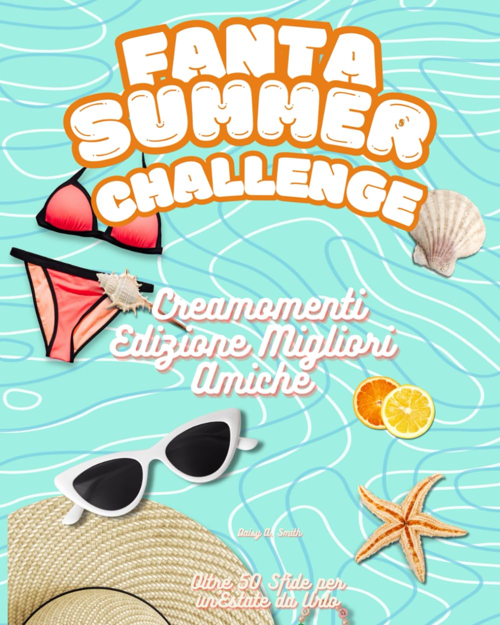 capítulo por capítulo baixar FantaSummer Challenge: Creamomenti Edizione Migliori Amiche: Oltre 50 Sfide per un’Estate da Urlo (Italian Edition)