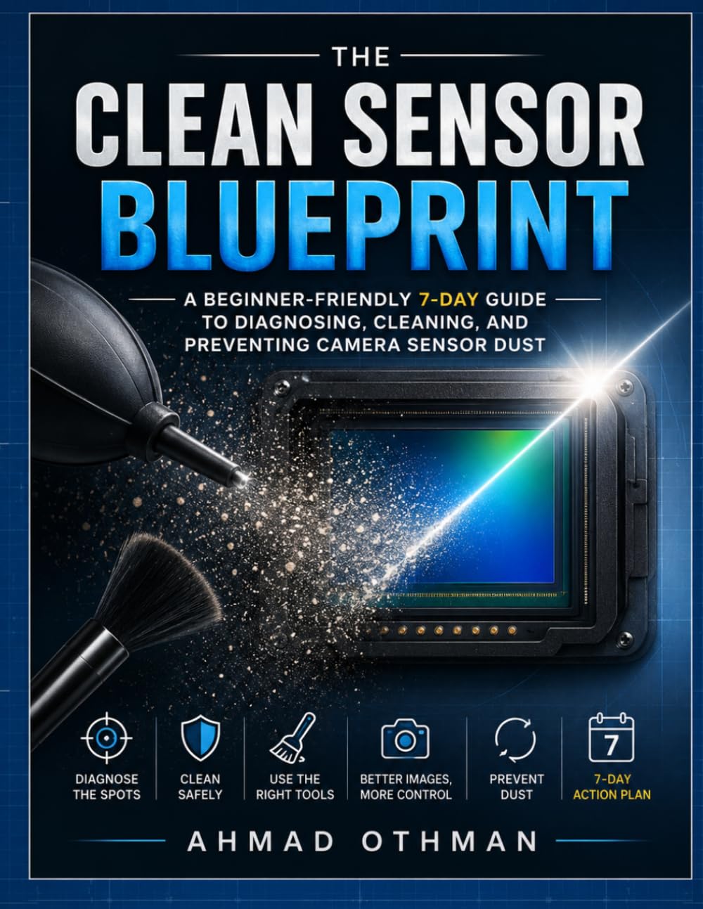 The Clean Sensor Blueprint: A Beginner-Friendly 7-Day Guide to Diagnosing, Cleaning, and Preventing Camera Sensor Dust baixar o livro de graça