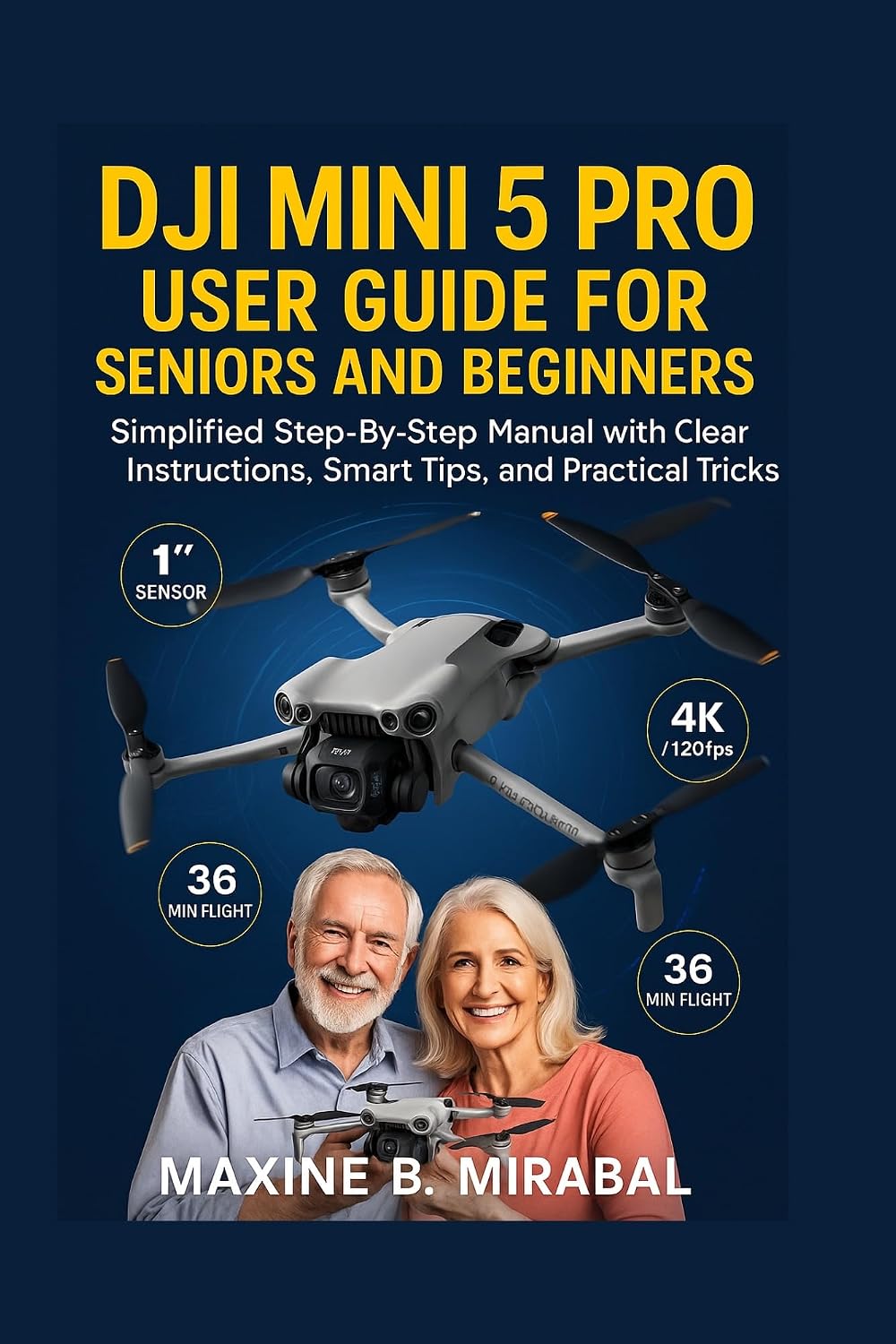 Dji Mini 5 pro User Guide for Seniors and Beginners: Simplified Step-by-Step Manual with Clear Instructions, Smart Tips, and Practical Tricks. (Technology... and Beginners Book 1) (English Edition) baixar o livro de graça