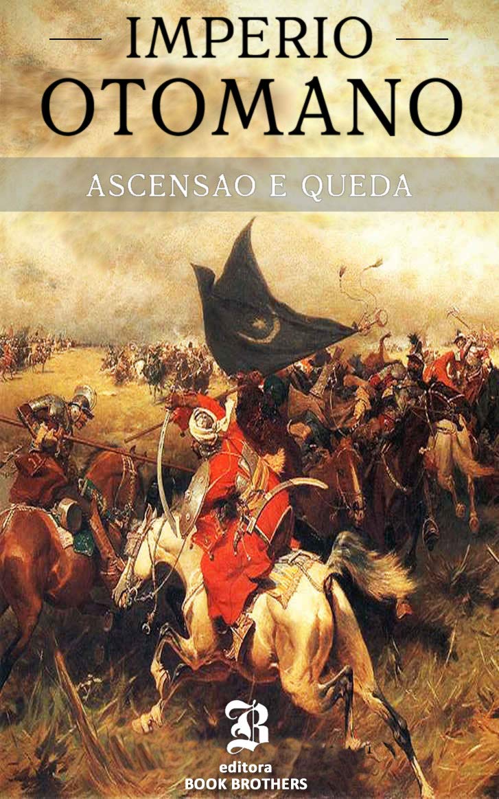 capítulo por capítulo baixar Império Otomano: A ascensão e queda de um dos maiores e impiedosos impérios da história