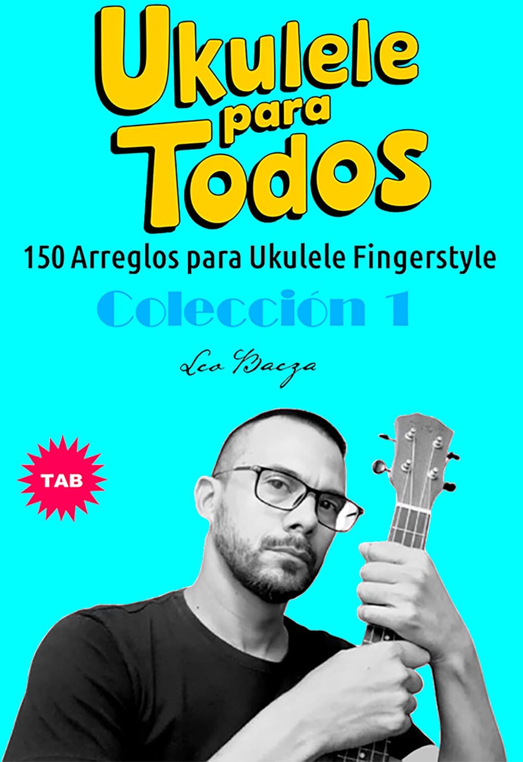 UKULELE PARA TODOS 150 Arreglos para Ukulele Fingerstyle - Colección 1 (Spanish Edition) baixar o livro de graça
