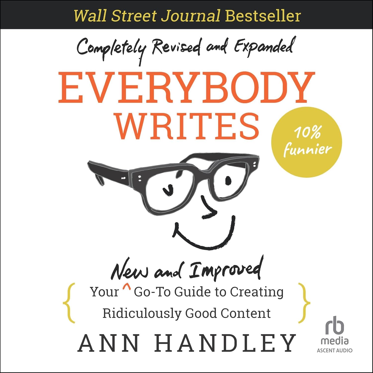 ler totalmente Everybody Writes (2nd Edition): Your New and Improved Go-to Guide to Creating Ridiculously Good Content