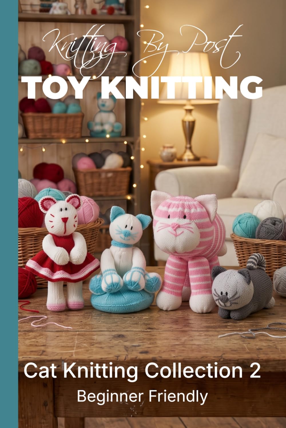 capítulo por capítulo baixar Knitting by Post: Cat Knitting Collection 2 – 4 Easy-to-Follow Toy Designs: Regular Text Size Print Knitting Patterns: Easy and Fun Knits for Beginners (REGULAR SIZED PRINT Knitting by Post)