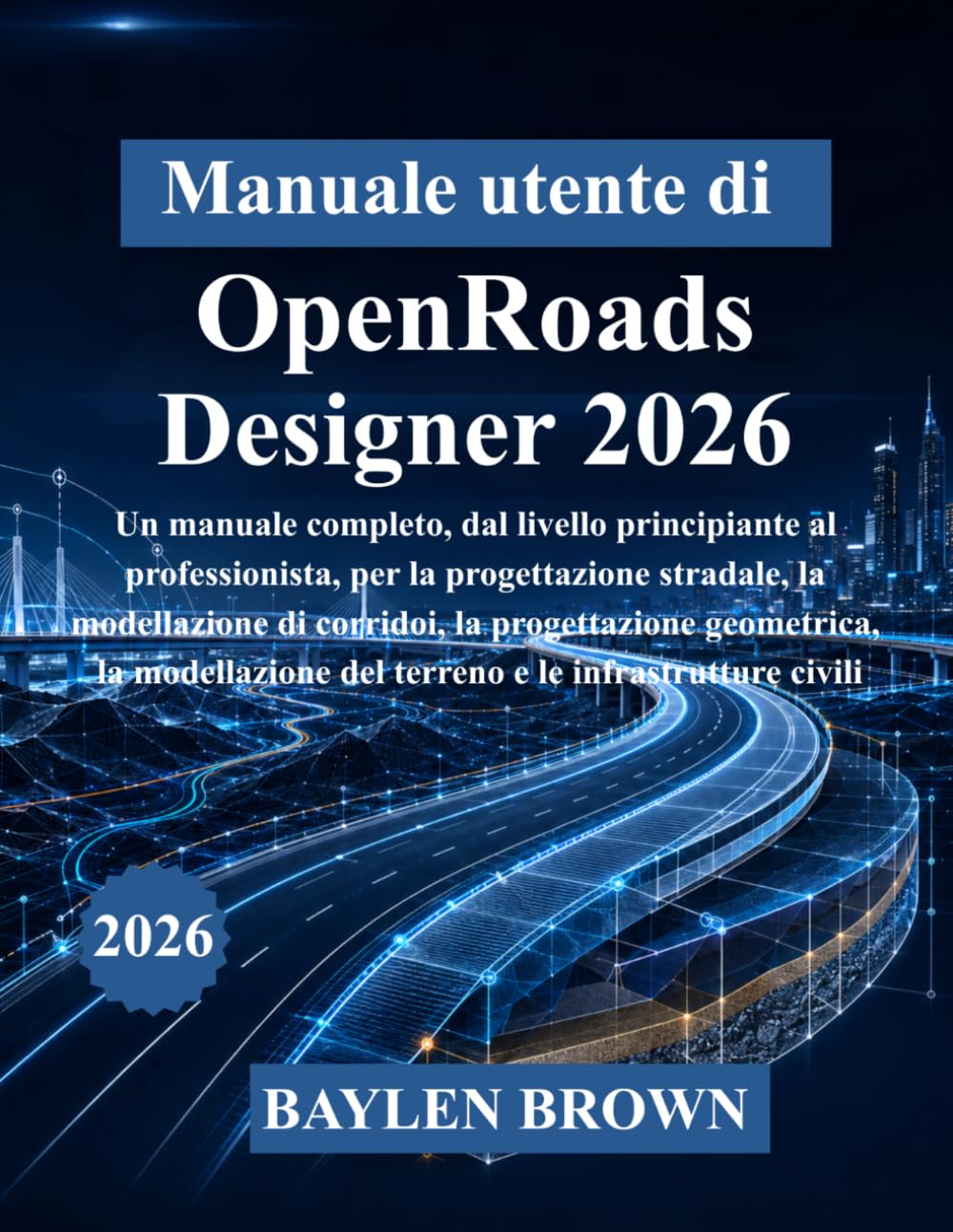 ler totalmente Manuale utente di OpenRoads Designer 2026: Un manuale completo, dal livello principiante al professionista, per la progettazione stradale, la... e le infrastrutture civili (Italian Edition)