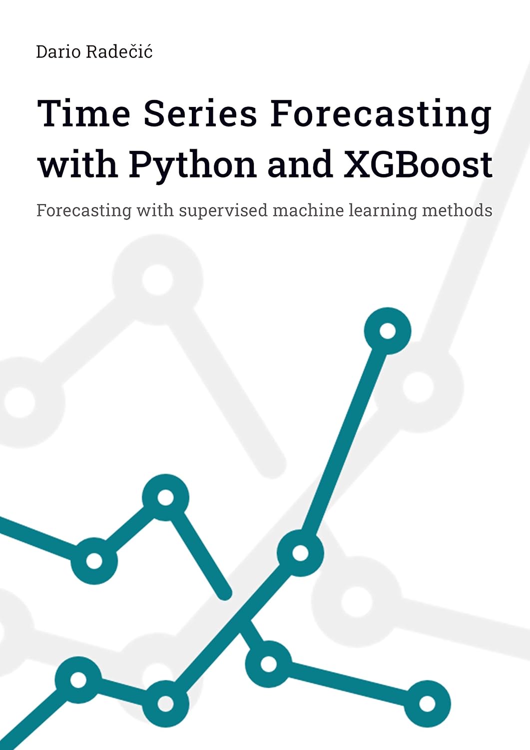 ler totalmente Time Series Forecasting with Python and XGBoost: An Ultimate Guide from a Data Scientist, How to Master Time Series with Supervised Machine Learning Methods (English Edition)