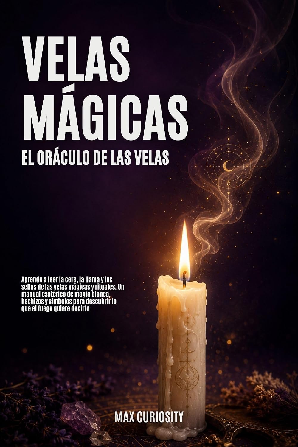 capítulo por capítulo baixar Velas Mágicas. El Oráculo de las Velas: Aprende a leer la cera, la llama y los sellos de las velas mágicas y rituales. Un manual esotérico de magia blanca, hechizos y símbolos (Spanish Edition)
