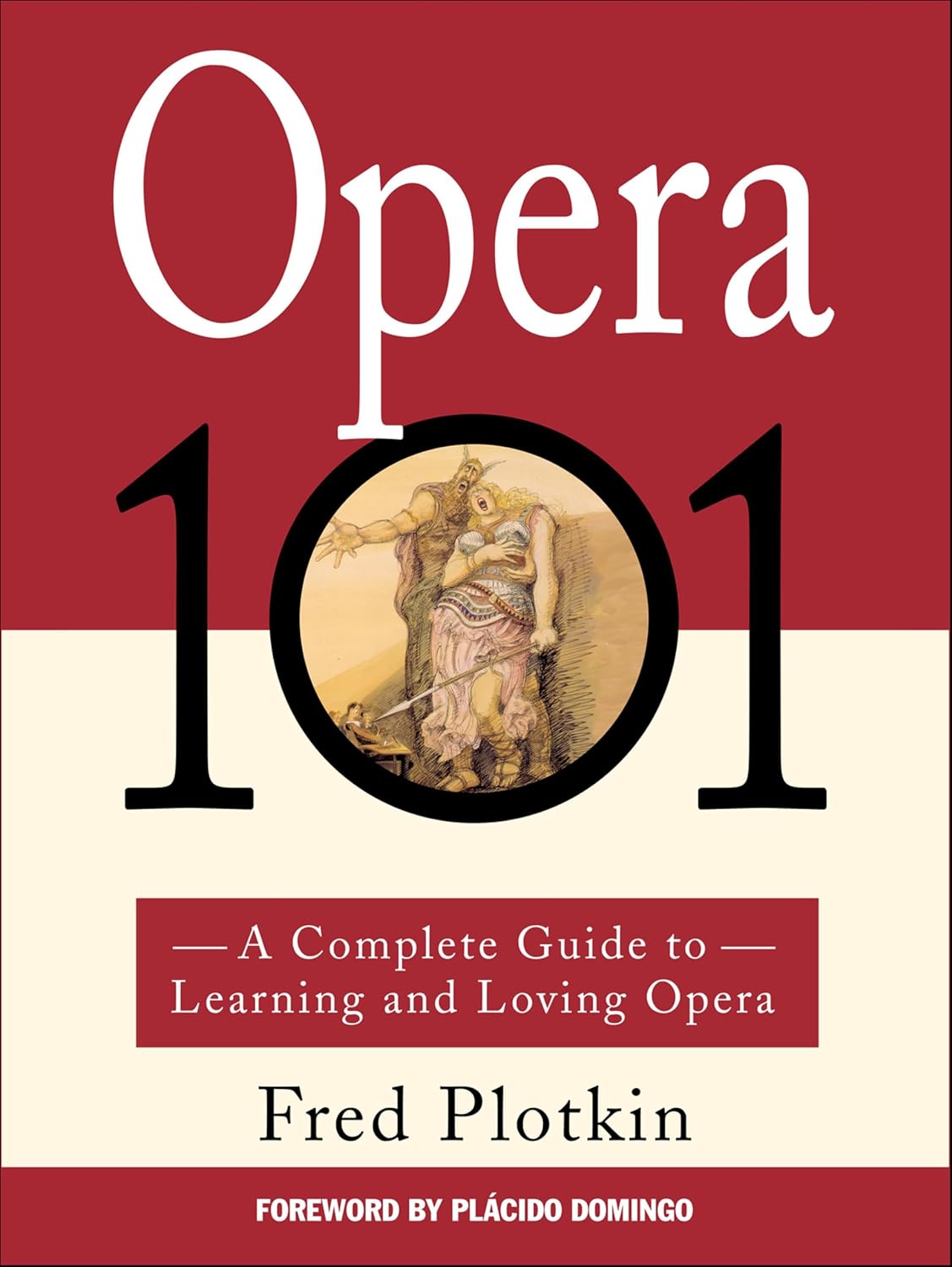 Opera 101: A Complete Guide to Learning and Loving Opera (English Edition)