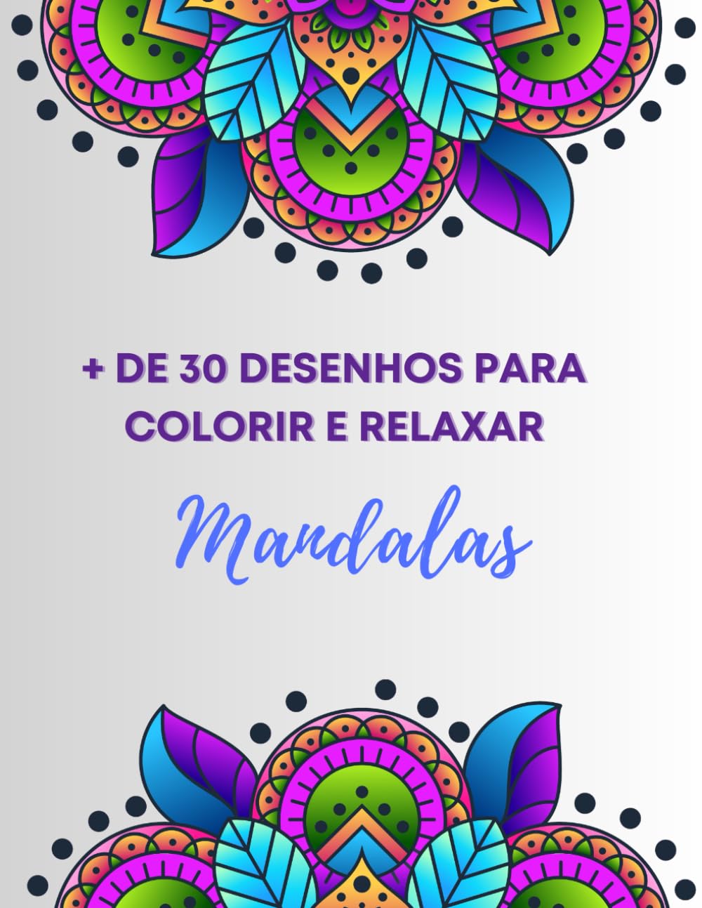ler totalmente + de 30 desenhos para Colorir e Relaxar: Mandalas (Portuguese Edition)