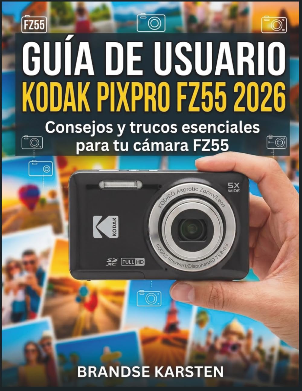 capítulo por capítulo baixar GUÍA DE USUARIO KODAK PIXPRO FZ55 2026: Consejos y trucos esenciales para tu cámara FZ55 (Spanish Edition)
