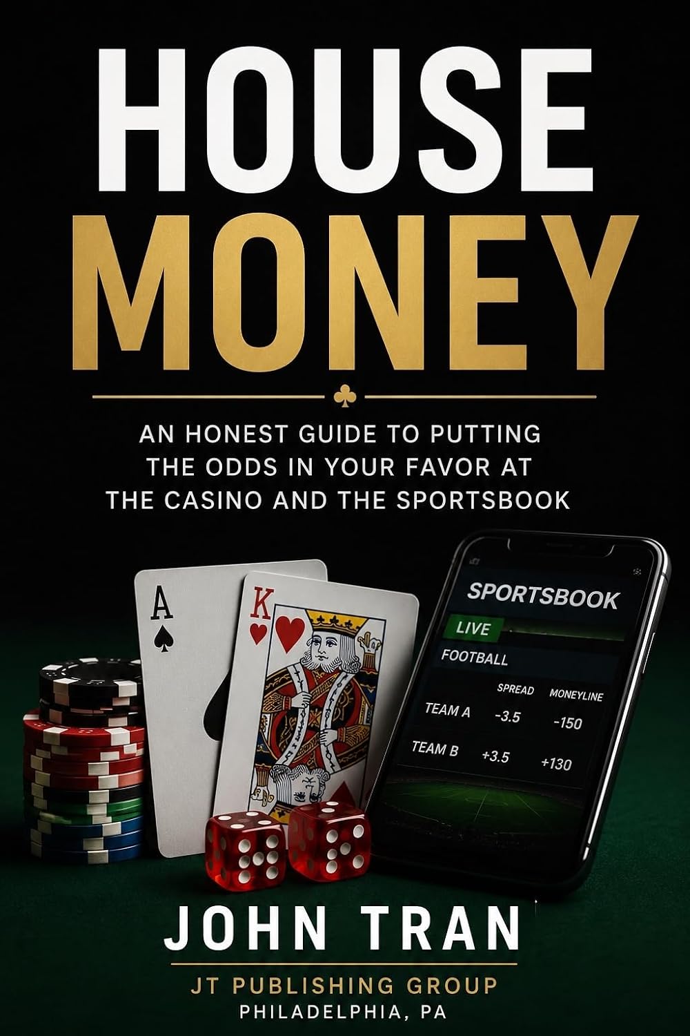 House Money: An Honest Guide to Putting the Odds in Your Favor at the Casino and the Sportsbook (English Edition) baixar livro de graça