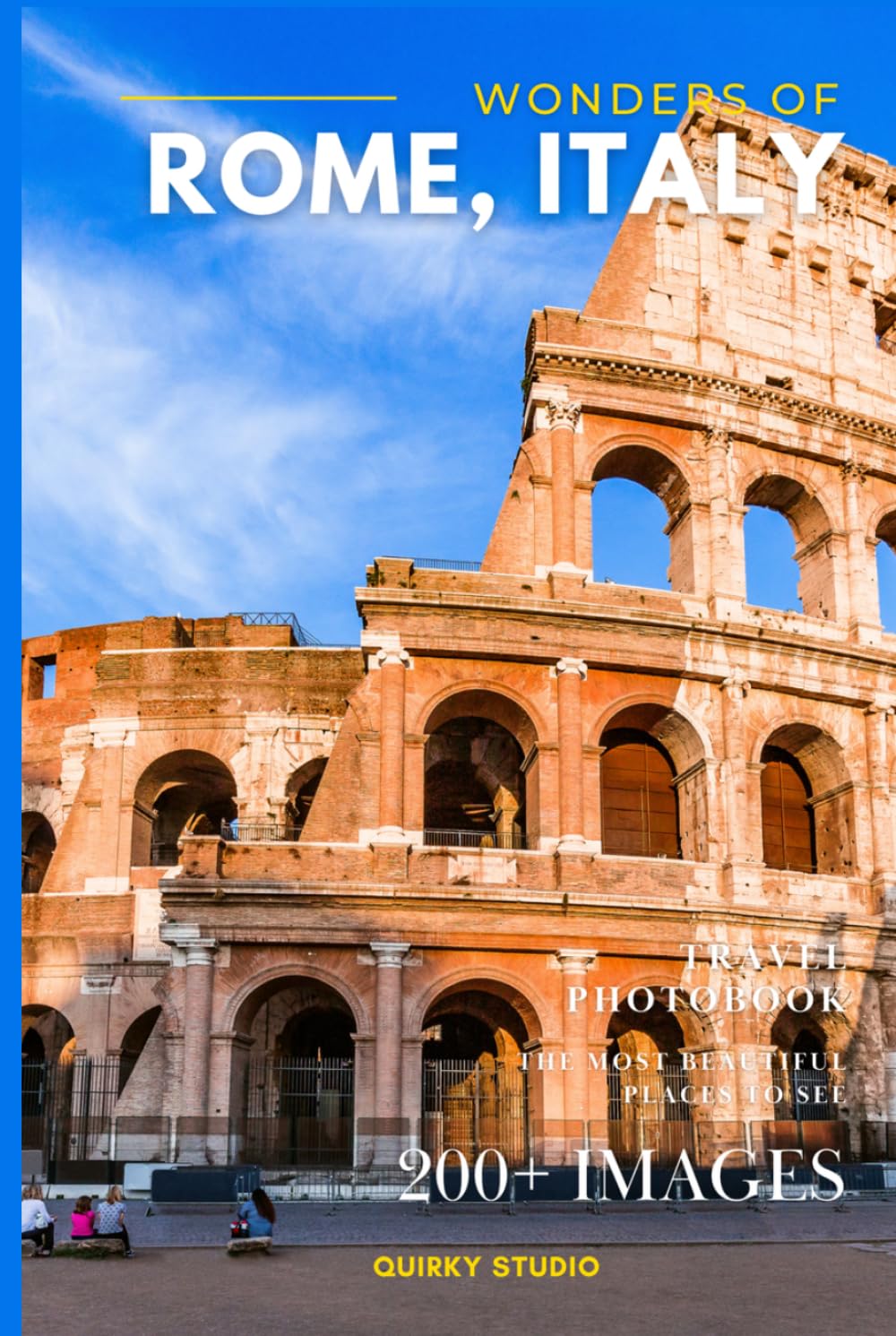 ler totalmente Wonders of Rome, Italy: A Photo Collection of the City’s Most Beautiful Places to See – A Stunning Travel Photobook (Full-Color)