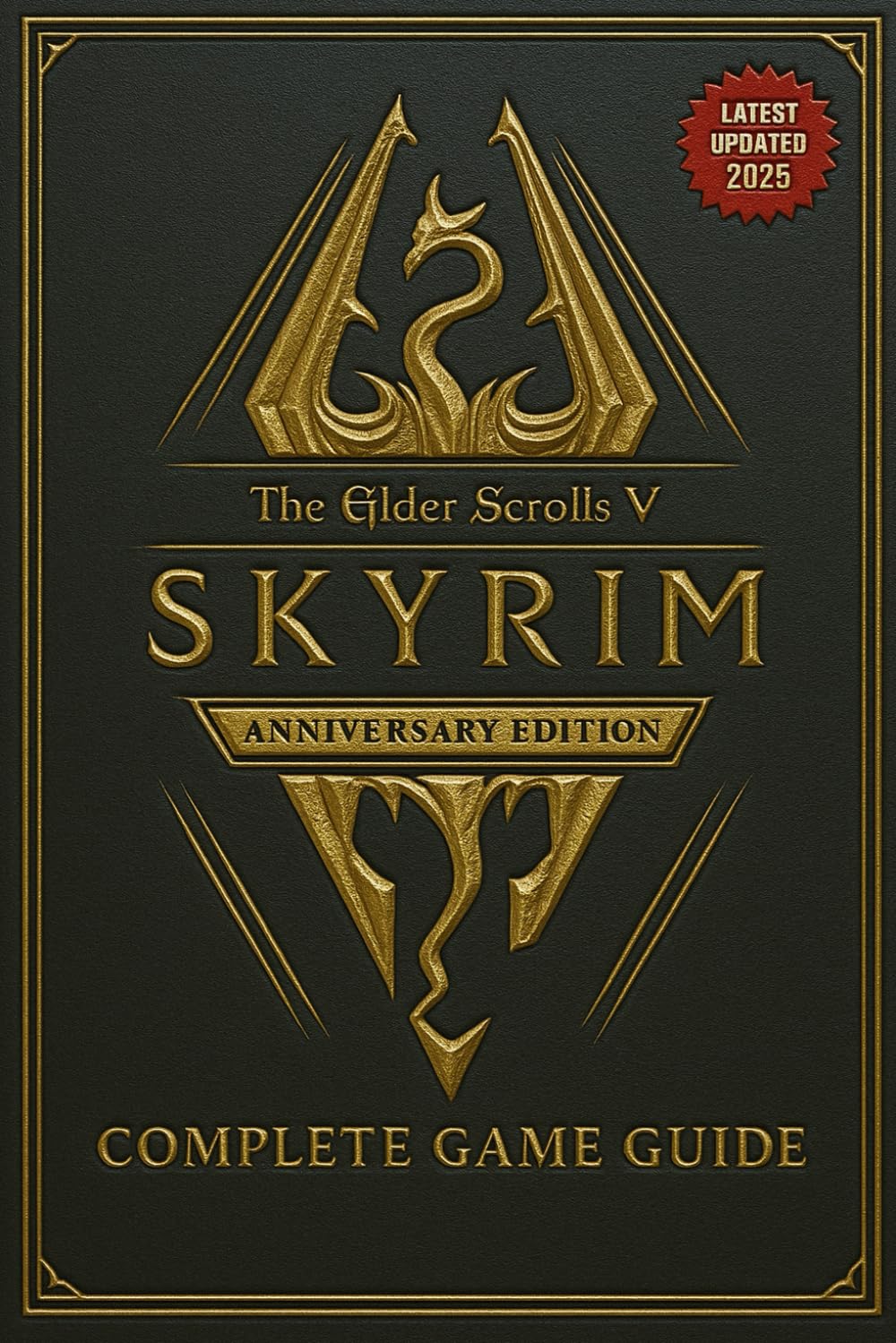 The Elder Scrolls V Skyrim Anniversary Edition COMPLETE GAME GUIDE: Step‑by‑Step Walkthrough, Alchemy, Enchanting, Smithing, All Collectibles And Secrets! (Latest Updated 2025) baixar o livro de graça