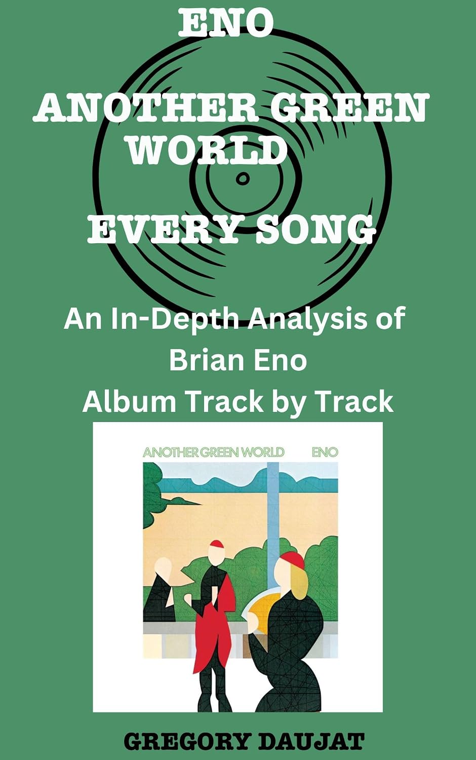 capítulo por capítulo baixar Eno -Another Green World Album Every Song- An In-Depth Analysis of Brian Eno Album Track by Track (English Edition)
