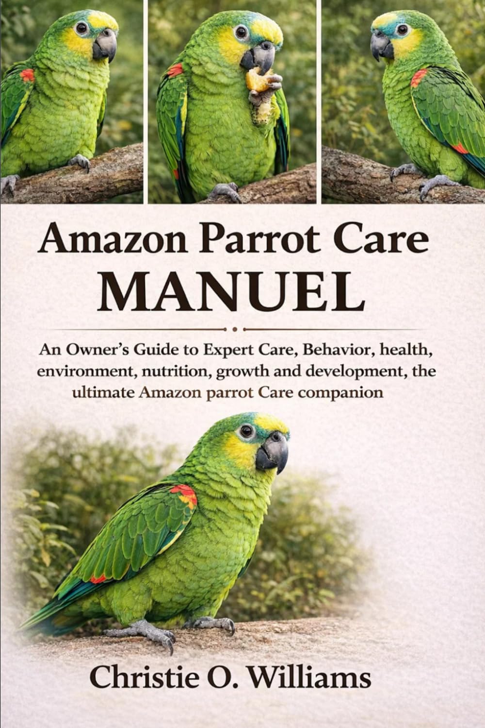 Amazon parrot care Manuel: An Owner's Guide to Expert Care, Behavior, health, environment, nutrition, growth and development, the ultimate Amazon parrot Care companion baixar livro de graça