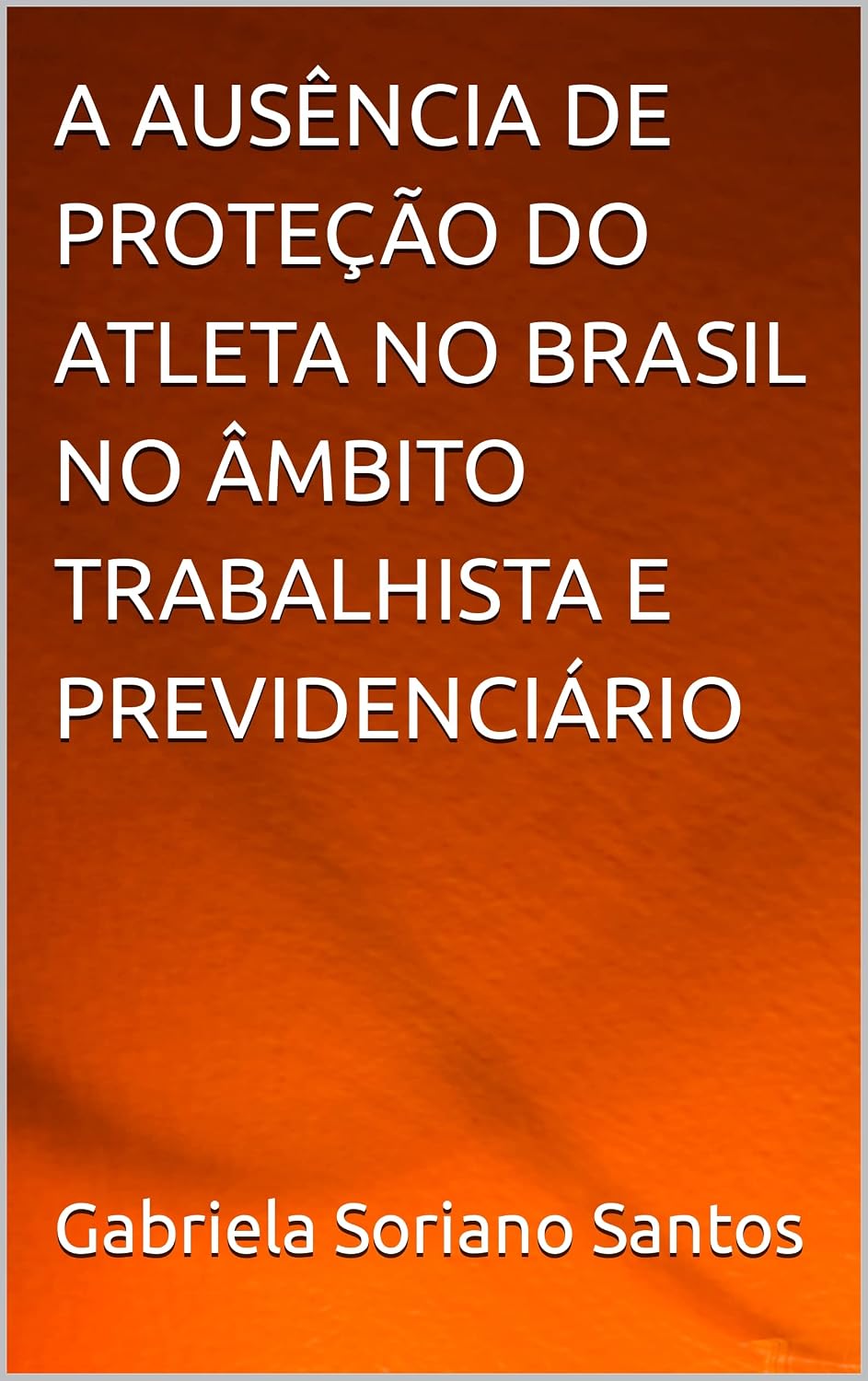 ler totalmente A AUSÊNCIA DE PROTEÇÃO DO ATLETA NO BRASIL NO ÂMBITO TRABALHISTA E PREVIDENCIÁRIO