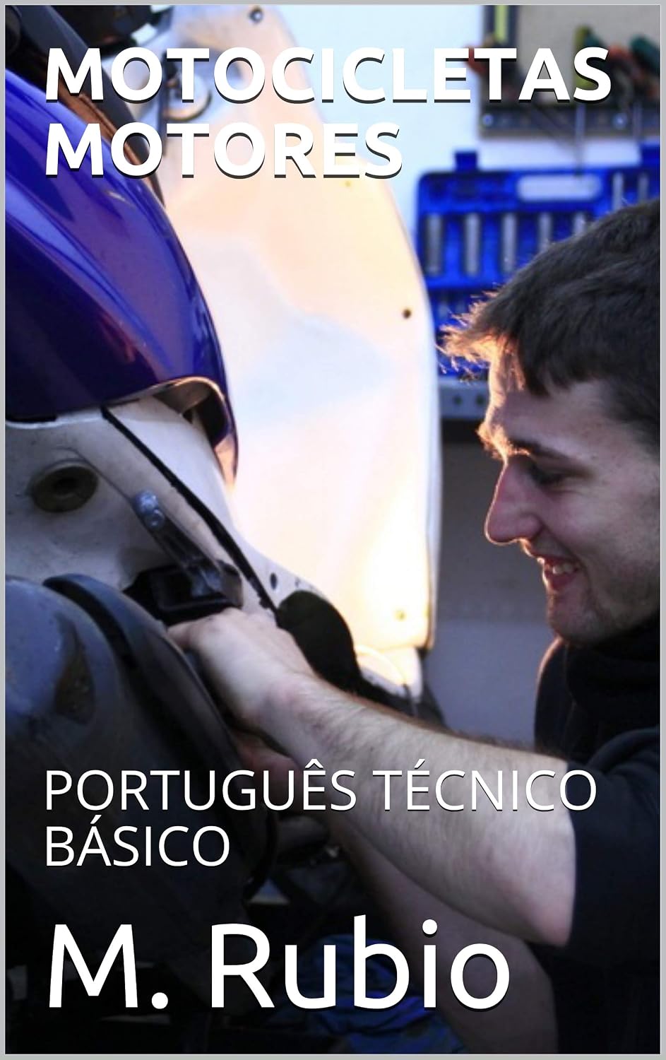 MOTOCICLETAS MOTORES: PORTUGUÊS TÉCNICO BÁSICO (Motocicletas, Portugués Técnico Básico Livro 3) baixar livro de graça