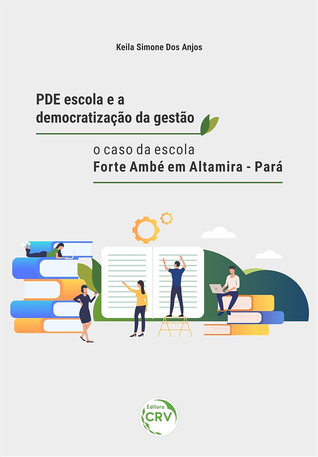 Pde escola e a democratização da gestão: O caso da escola forte ambé em altamira – Pará baixar livro de graça