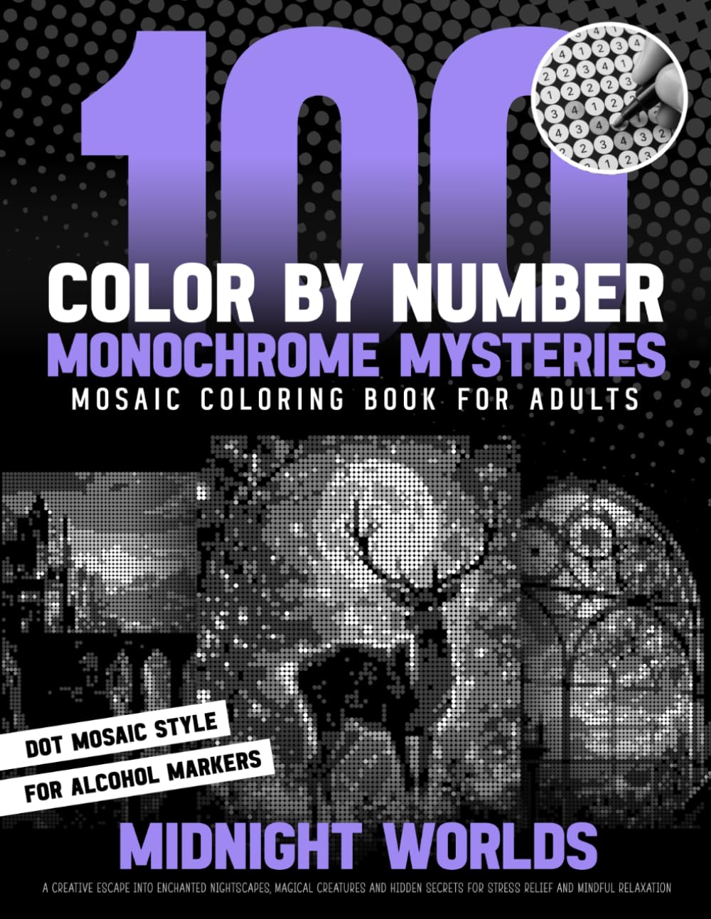 capítulo por capítulo baixar 100 Color by Number Monochrome Mysteries Mosaic Coloring Book for Adults - Midnight Worlds: For Alcohol Markers, Dot Mosaic Style - A Creative Escape... Relaxation (Inqa’s Monochrome Mysteries)