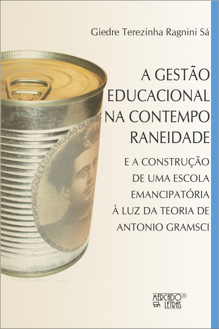 A Gestão Educacional na Contemporaneidade: e a Construção de uma Escola Emancipatória à luz da Teoria de Antonio Gramsci