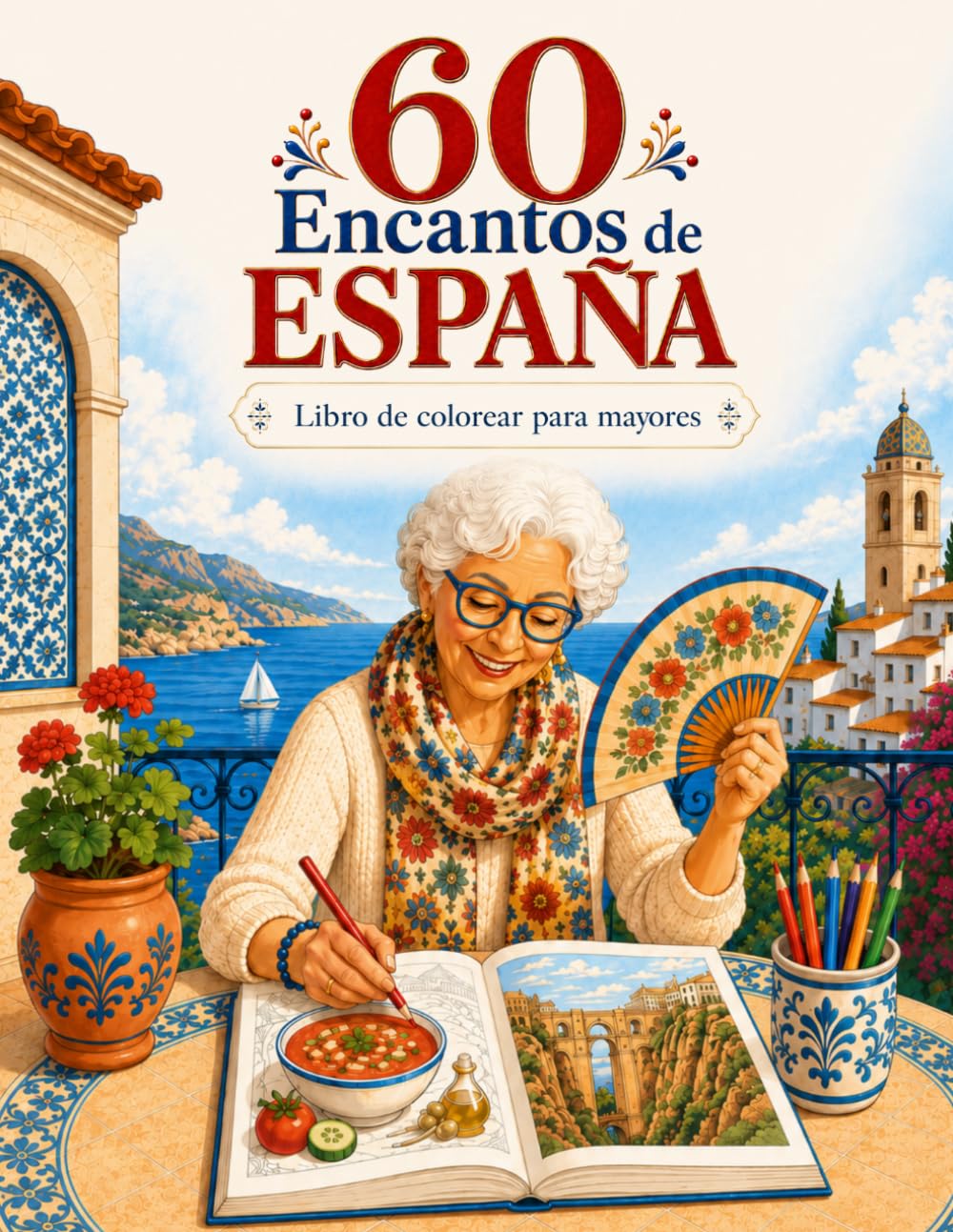 capítulo por capítulo baixar 60 Encantos De España, Libro De Colorear Para Personas Mayores: 60 Diseños para Colorear de Tradiciones, Gastronomía, Lugares y Monumentos de España. Dibujos Grandes y Relajantes (Spanish Edition)