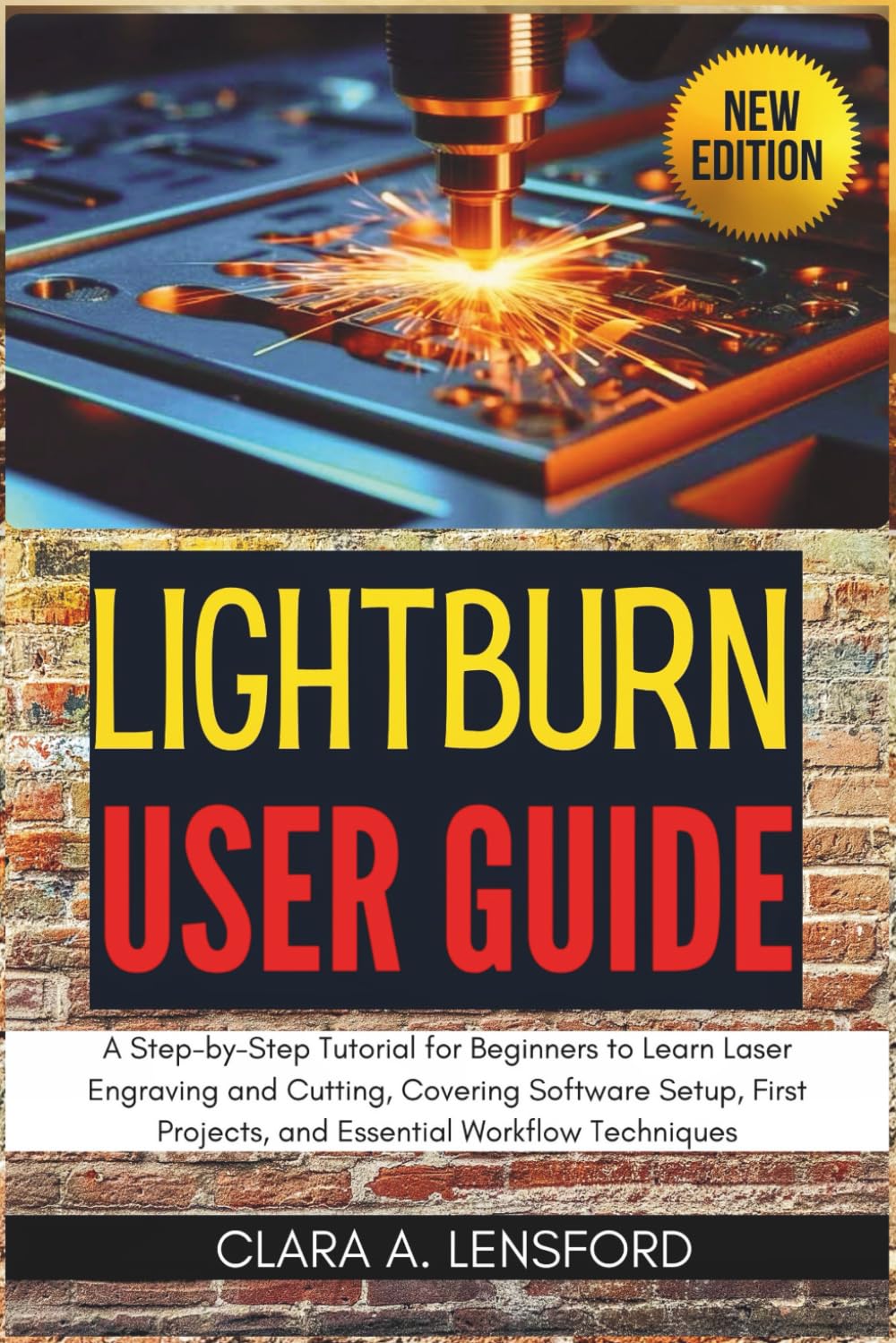 LightBurn User Guide: A Step-by-Step Tutorial for Beginners to Learn Laser Engraving and Cutting, Covering Software Setup, First Projects, and Essential Workflow Techniques baixar o livro de graça