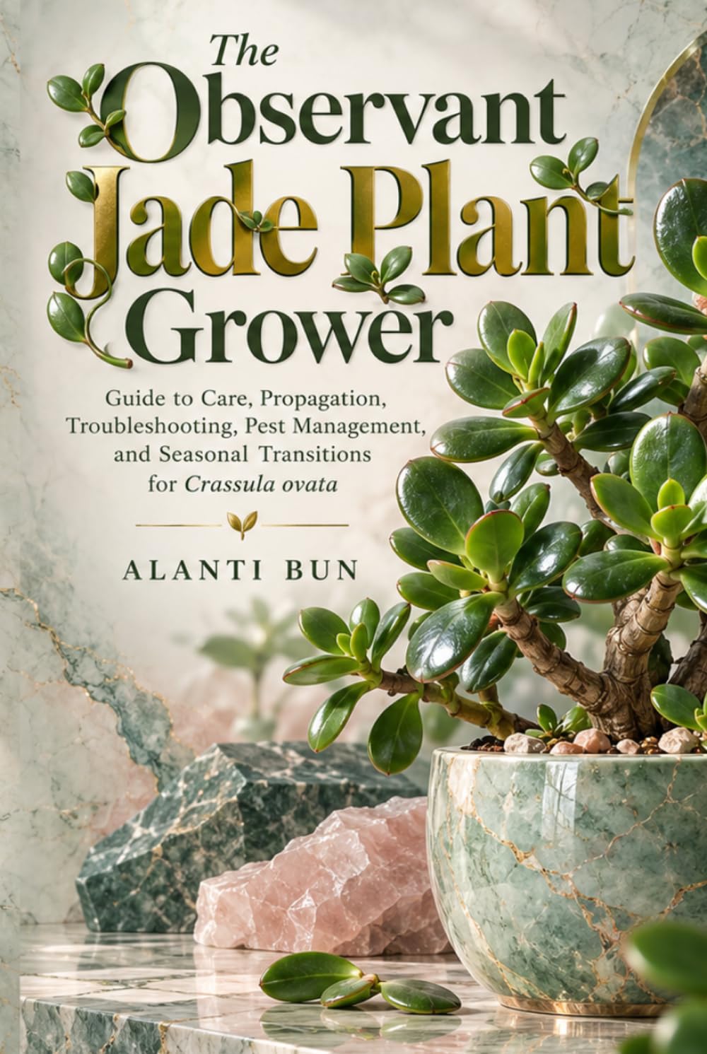 capítulo por capítulo baixar The Observant Jade Plant Grower: Guide to Care, Propagation, Troubleshooting, Pest Management, and Seasonal Transitions for Crassula ovata