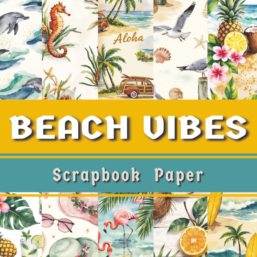 Beach Vibes Scrapbook Paper: 33 Double-Sided Beach and Coastal Patterns for Scrapbooking, Junk Journals, Card Making and Tropical Paper Crafts baixar o livro de graça