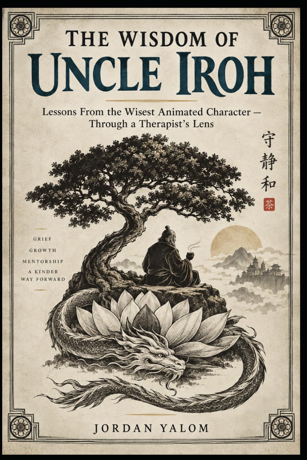 The Wisdom Of Uncle Iroh: Lessons From the Wisest Animated Character - Through a Therapist's Lens baixar o livro de graça