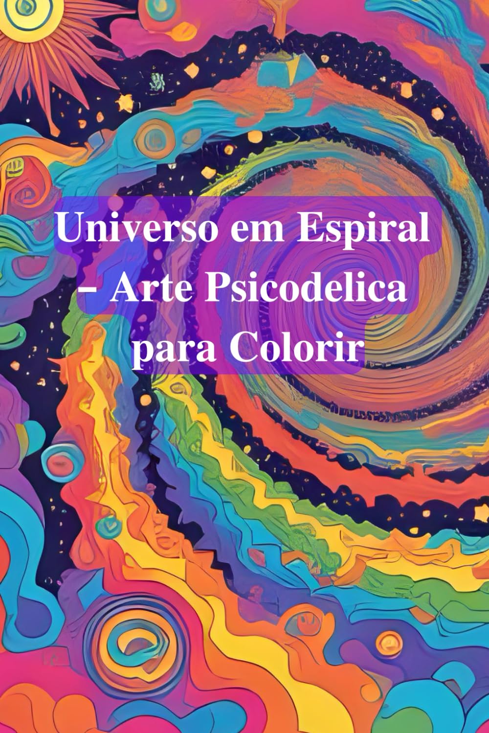 ler totalmente Universo em Espiral: Arte Psicodélica para Colorir (Portuguese Edition)