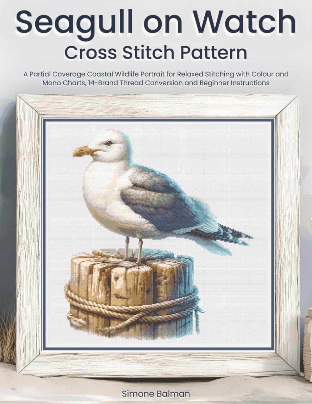 Seagull on Watch Cross Stitch Pattern: A Partial Coverage Coastal Wildlife Portrait for Relaxed Stitching with Colour and Mono Charts, 14-Brand Thread Conversion and Beginner Instructions baixar livro de graça