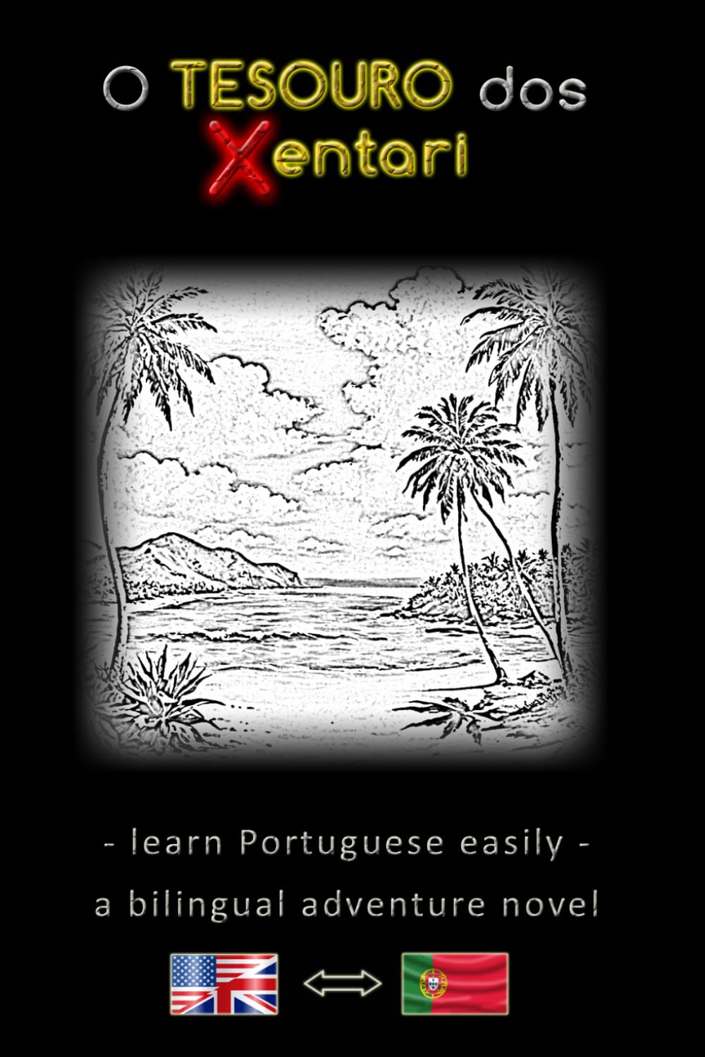 Learn Portuguese easily – A bilingual adventure story – The Treasure of the Xentari ⇔ O Tesouro dos Xentari – Learn Portuguese simply and effectively... novel for young and old (Portuguese Edition) baixar o livro de graça