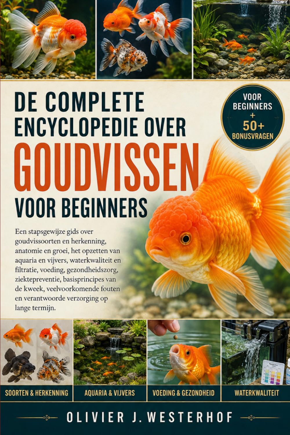 ler totalmente de Complete Encyclopedie Over Goudvissen Voor Beginners: Een stapsgewijze gids over goudvissoorten en herkenning, anatomie....de kweek,... en verantwoorde verzorging op lange termijn.