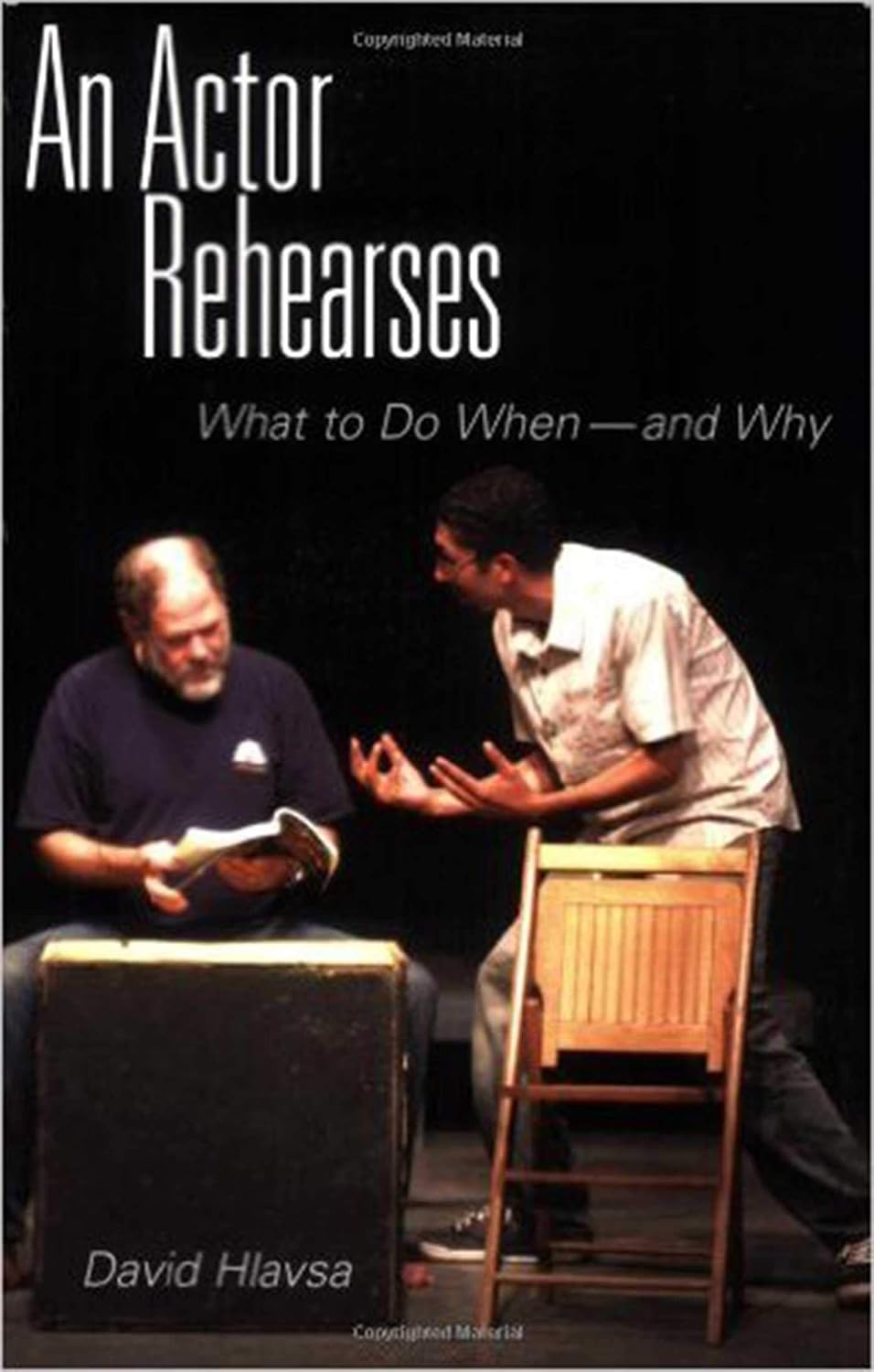 An Actor Rehearses: What to Do When and Why (English Edition)