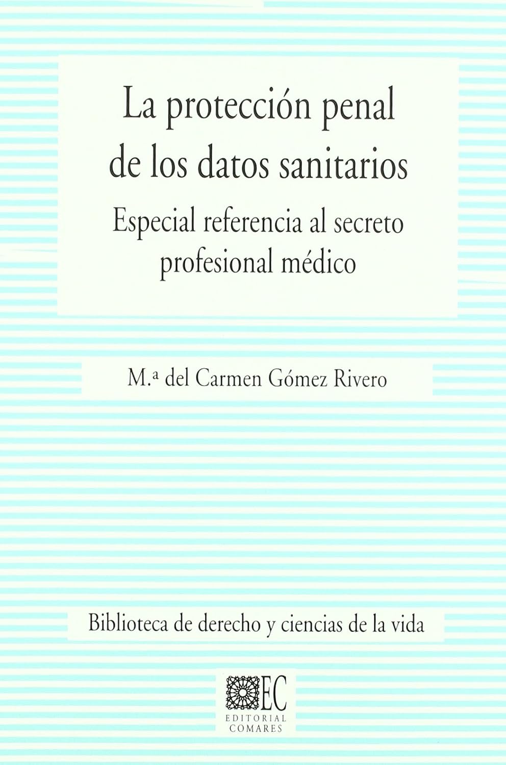 La protección penal de los datos sanitarios: Especial Referencia Al Secreto Profesional Medico baixar livro de graça