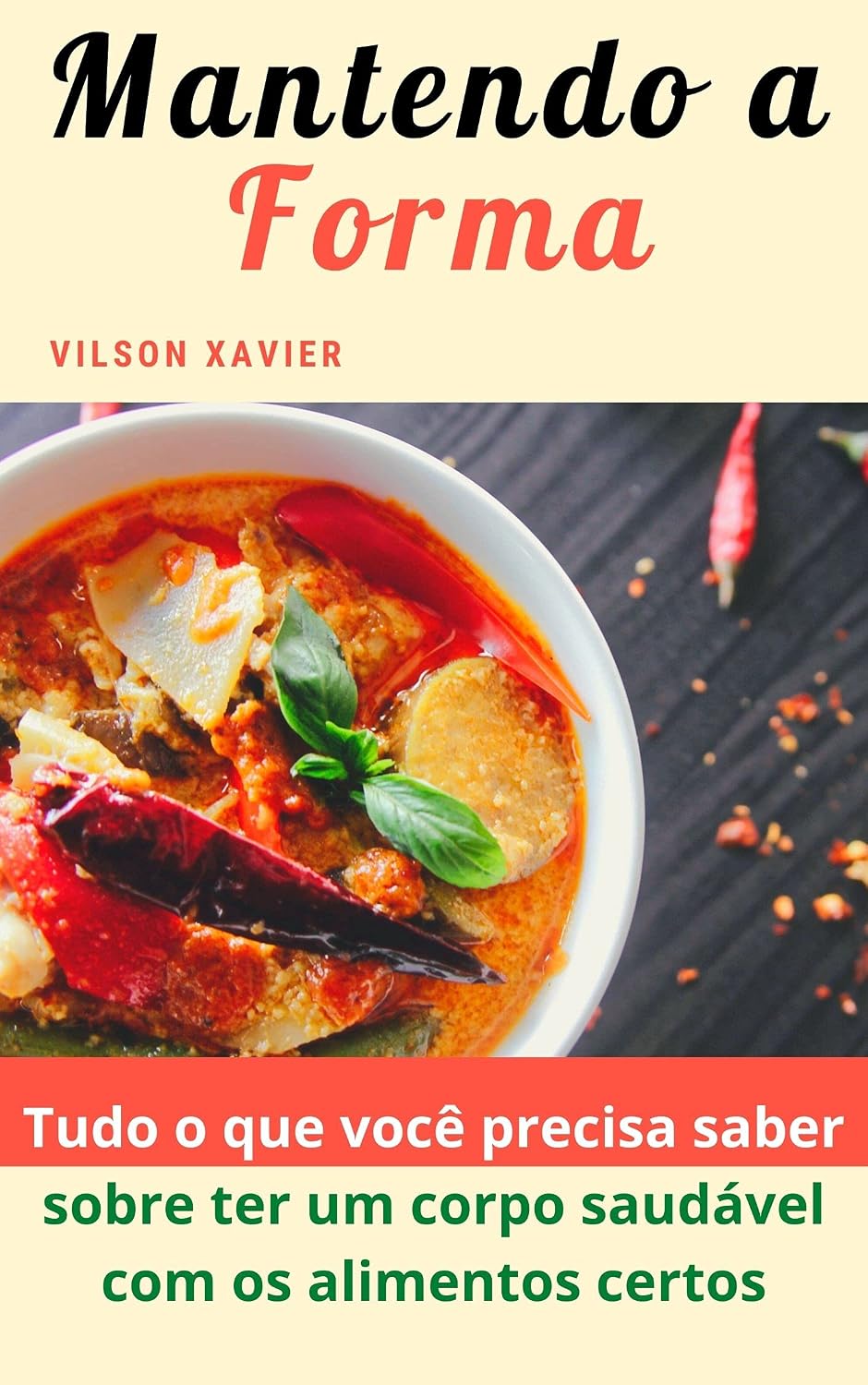 Mantendo a Forma: Tudo o que você precisa saber sobre ter um corpo saudável com os alimentos certos baixar livro de graça