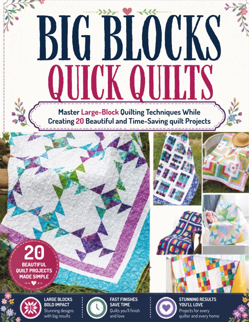 Big Blocks Quick Quilts Book: Master Large-Block Quilting Techniques While Creating 20 Beautiful and Time-Saving quilt Projects baixar livro de graça
