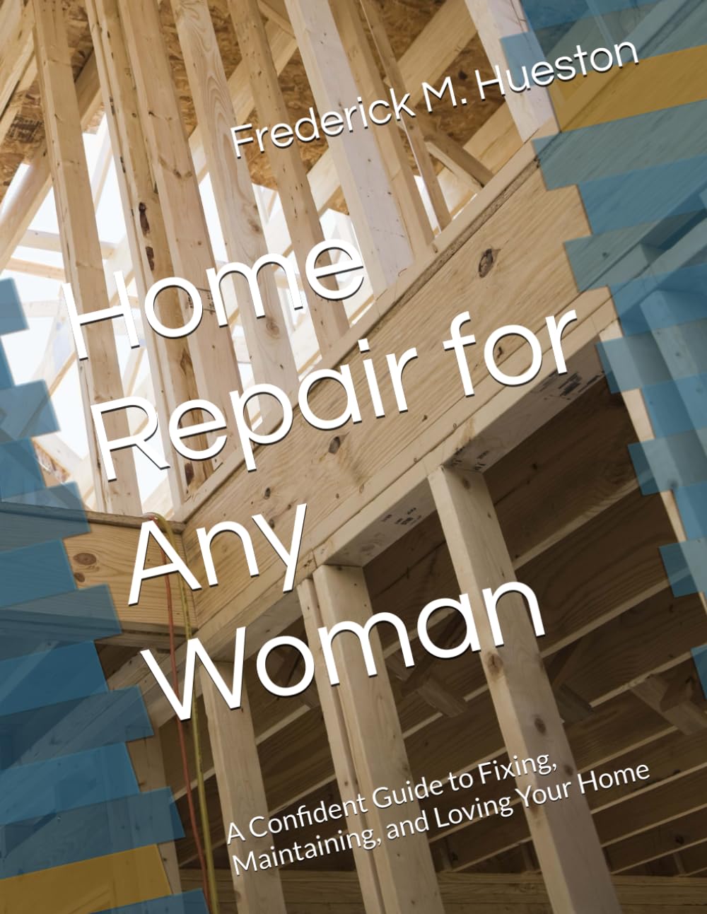 Home Repair for Any Woman: A Confident Guide to Fixing, Maintaining, and Loving Your Home baixar livro de graça
